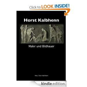Horst Kalbhenn Maler und Bildhauer (German Edition) Sven Kalbhenn 