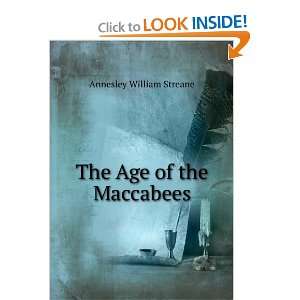 The Age of the Maccabees Annesley William Streane  Books