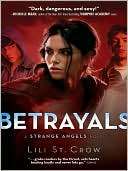   Betrayals (Strange Angels Series #2) by Lili St. Crow 