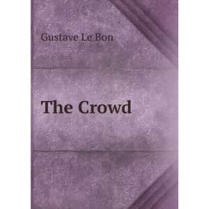  The Crowd Gustave Le Bon Books