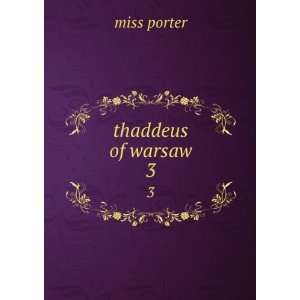  thaddeus of warsaw. 3 miss porter Books