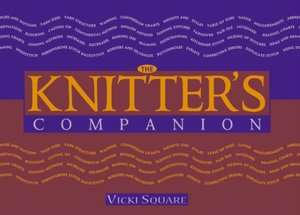   The Knitters Companion by Vicki Square, Interweave 