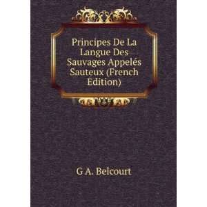   AppelÃ©s Sauteux (French Edition) G A. Belcourt  Books