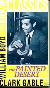 PAINTED DESERT, THE   VHS   CLARK GABLE   WILLIAM BOYD  