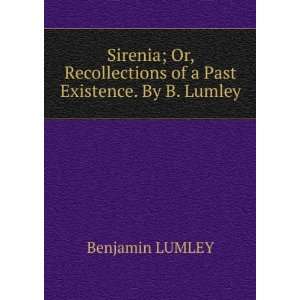   of a Past Existence. By B. Lumley. Benjamin LUMLEY Books