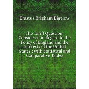  The Tariff Question Considered in Regard to the Policy of 
