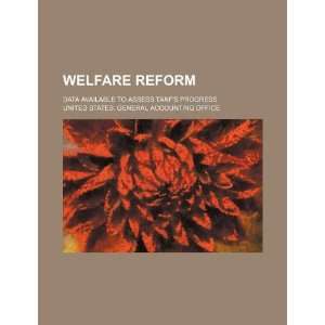  Welfare reform data available to assess TANFs progress 