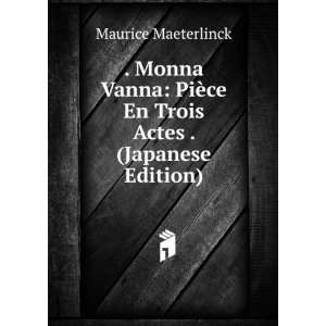    Piece En Trois Actes (Japanese Edition) Maurice Maeterlinck Books