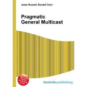    Pragmatic General Multicast Ronald Cohn Jesse Russell Books