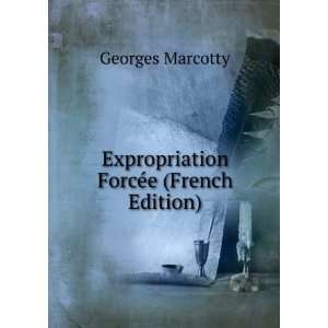  Expropriation ForcÃ©e (French Edition) Georges Marcotty Books