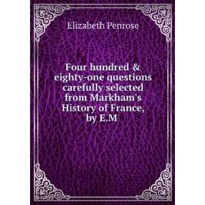   from Markhams History of France, by E.M . Elizabeth Penrose Books