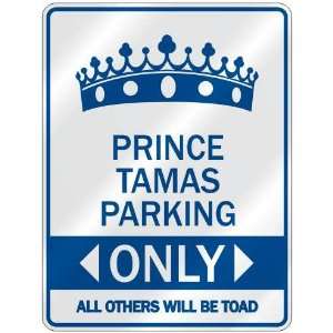   PRINCE TAMAS PARKING ONLY  PARKING SIGN NAME