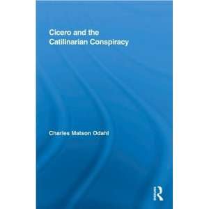  Charles Matson OdahlsCicero and the Catilinarian 