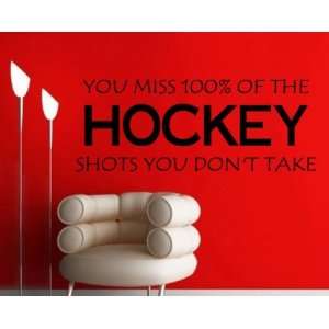  You Miss 100% of the Hockey Shots You Dont Take Sports 