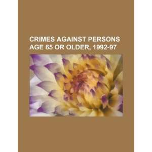   age 65 or older, 1992 97 (9781234380953) U.S. Government Books