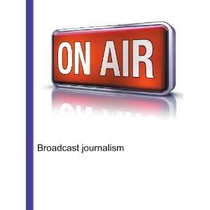  Broadcast journalism Ronald Cohn Jesse Russell Books