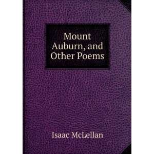  Mount Auburn, and Other Poems Isaac McLellan Books