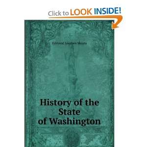    History of the State of Washington Edmond Stephen Meany Books