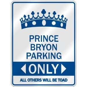   PRINCE BRYON PARKING ONLY  PARKING SIGN NAME
