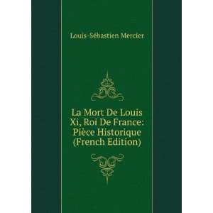   ¨ce Historique (French Edition) Louis SÃ©bastien Mercier Books