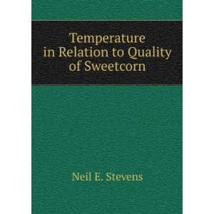   in Relation to Quality of Sweetcorn Neil E. Stevens Books