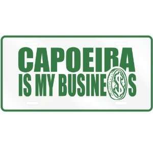   CAPOEIRA , IS MY BUSINESS  LICENSE PLATE SIGN SPORTS