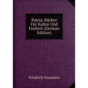   FÃ¼r Kultur Und Freiheit (German Edition) Friedrich Naumann Books