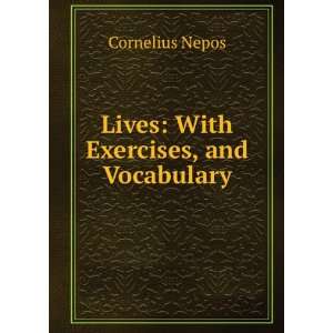    Lives With Exercises, and Vocabulary Cornelius Nepos Books