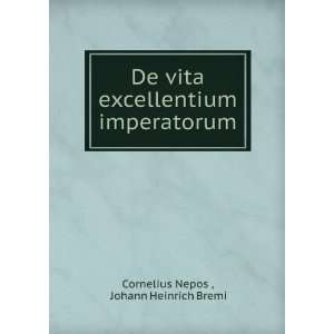   imperatorum Johann Heinrich Bremi Cornelius Nepos  Books