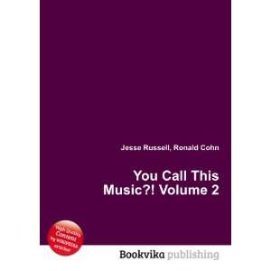  You Call This Music? Volume 2 Ronald Cohn Jesse Russell Books