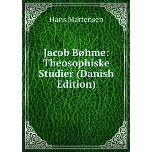   BÃ¸hme Theosophiske Studier (Danish Edition) Hans Martensen Books