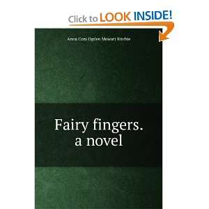    Fairy fingers. a novel Anna Cora Ogden Mowatt Ritchie Books