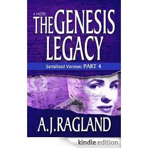 The Genesis Legacy Serialized Version PART 4 A. J. Ragland  