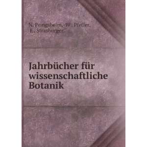   Botanik W . Pfeffer, E . Strasburger N. Pringsheim Books