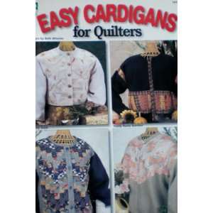  Easy Cardigans for Quilters    Designs by Beth Wheeler 