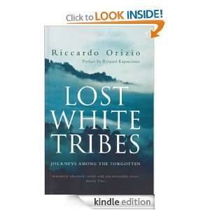 Lost White Tribes Riccardo Orizio, Ryszard Kapuscinski  
