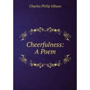 Cheerfulness A Poem Charles Philip Gibson  Books