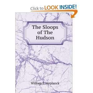The Sloops of The Hudson William E .Verplanck  Books