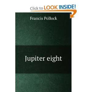 Jupiter eight Francis Pollock  Books