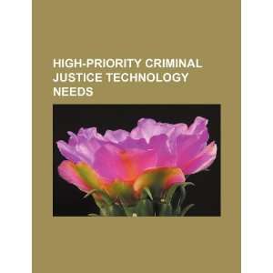  High priority criminal justice technology needs 
