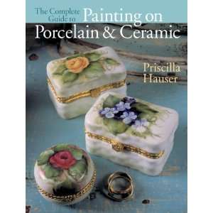   Painting on Porcelain & Ceramic [Hardcover] Priscilla Hauser Books