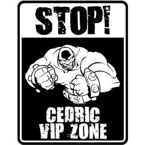    New  Stop    Cedric Vip Zone  Parking Sign Name