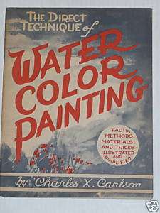 The Direct Technique of Water Color Painting Ch Carlson  