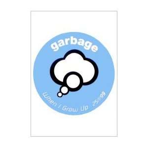  GARBAGE When I Grow Up Music Poster