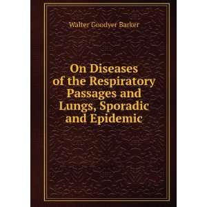 On Diseases of the Respiratory Passages and Lungs, Sporadic and 