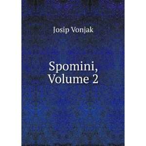  Spomini, Volume 2 Josip Vonjak Books