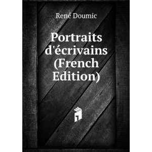  Portraits dÃ©crivains (French Edition) RenÃ© Doumic Books