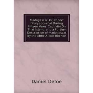   of Madagascar, by the Abbe Alexis Rochon Daniel Defoe Books