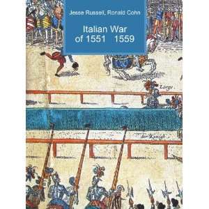  Italian War of 1551 1559 Ronald Cohn Jesse Russell Books