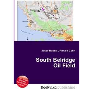  South Belridge Oil Field Ronald Cohn Jesse Russell Books